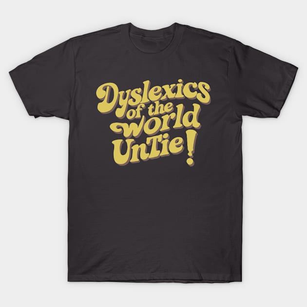 Dyslexia awareness quote retro T-Shirt by ravensart